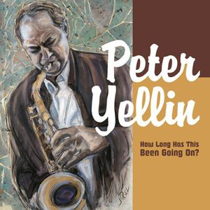 How Long Has This Been Going On? , Pete Yellin