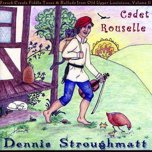 Cadet Rouselle , Dennis Stroughmatt