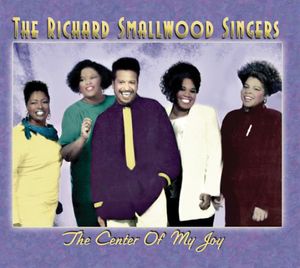 The Center Of My Joy , Richard Smallwood