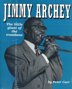 Little Giant of the Trombone , Jimmy Archey