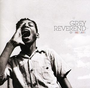Of the Days , Grey Reverend