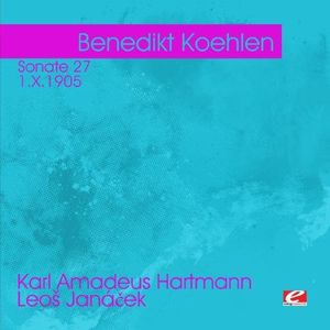 Hartmann: Sonate 27 Janacek , Benedikt Koehlen