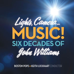Lights Camera Music Six Decades Of John Williams , Boston Pops Orchestra