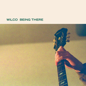 Being There , Wilco