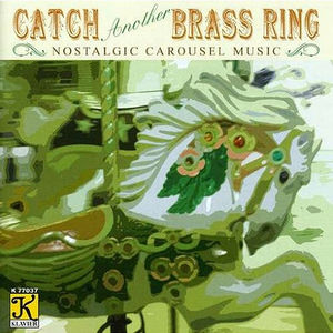 Band Organ Arrangements : Catch Another Brass Ring , Various Artists