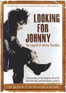 Looking for Johnny: Legend of Johnny Thunders , Johnny Thunders