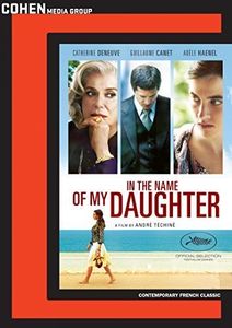 In the Name of My Daughter , Catherine Deneuve