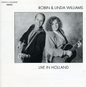 Live in Holland , Robin & Linda Williams