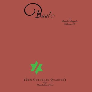 Baal: The Book Of Angels, Vol. 15 , Ben Goldberg
