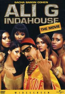 Ali G Indahouse: The Movie , Sacha Baron Cohen