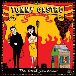 The Devil You Know , Tommy Castro