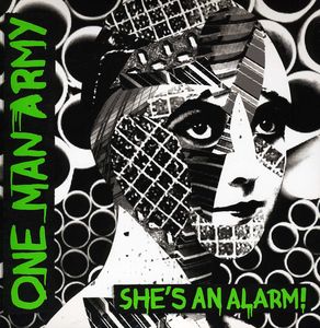 She's An Alarm , One Man Army
