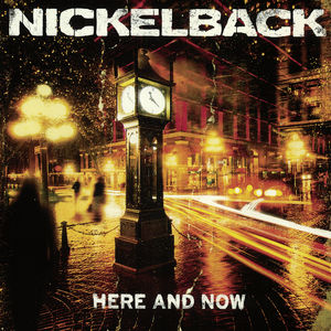 Here & Now (rocktober 2017 Exclusive) , Nickelback