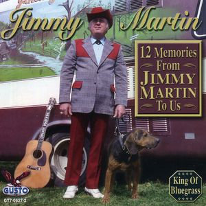 12 Memories from Jimmy Martin to Us , Jimmy Martin