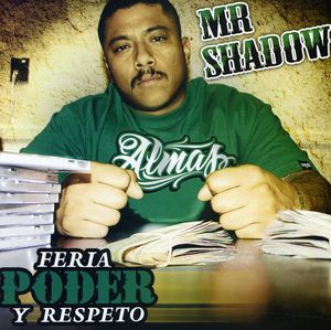 Feria, Poder, Y Respeto [Explicit Content] , Mr. Shadow