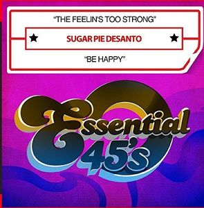 The Feelin's Too Strong / Be Happy (Digital 45) , Sugar Pie DeSanto