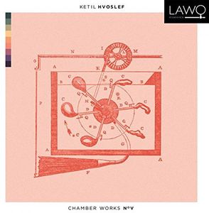 Chamber Works 5 , Hvoslef