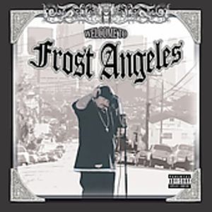 Welcome to Frost Angeles [Explicit Content] , Frost*