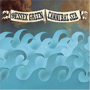 Cannibal Sea , The Essex Green