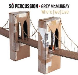 Where We Live , So Percussion