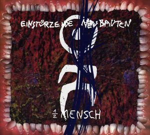 1/ 2 Mensch , Einsturzende Neubauten