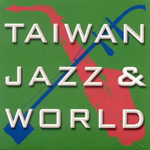 Taiwan Jazz & World /  Various