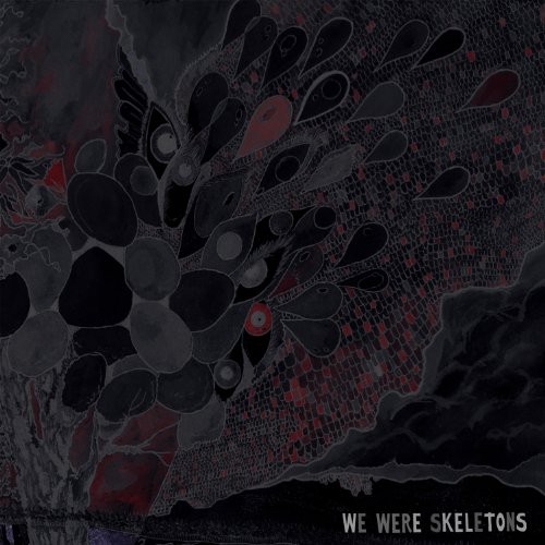 WE WERE SKELETONS