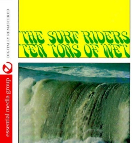 Surf Riders - Ten Tons of Wet