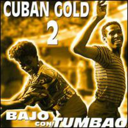 Cuban Gold - Cuban Gold 2: Bajo Con Tumbao / Various