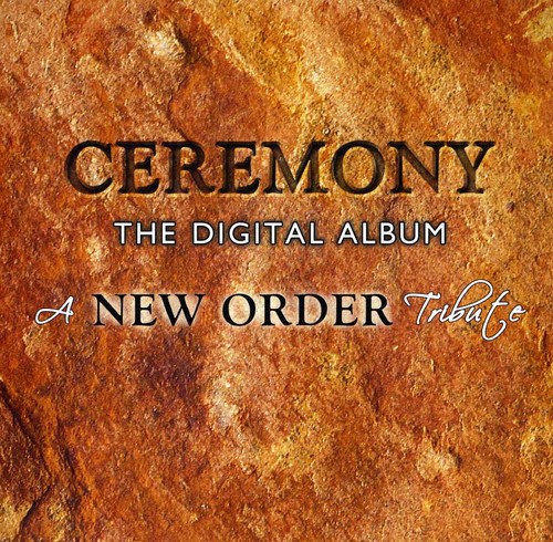 New Order Tribute: Ceremony The Digital Album