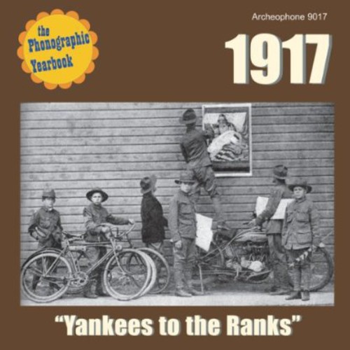1917: &quot;Yankees to the Ranks&quot;