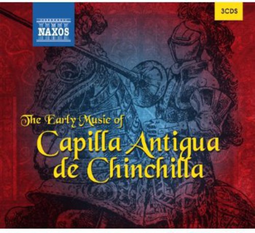 Early Music of Capilla Antigua de Chinchilla