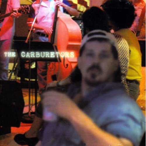 The Carburetors - Carburetors : Yall Don't Tell My Mama I Was Here