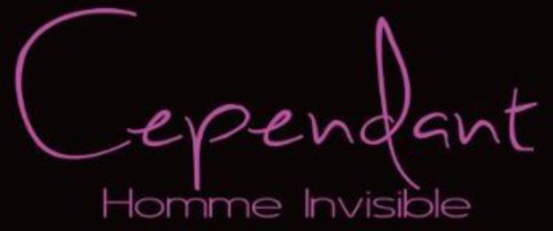 Cependant - Homme Invisible [CD]