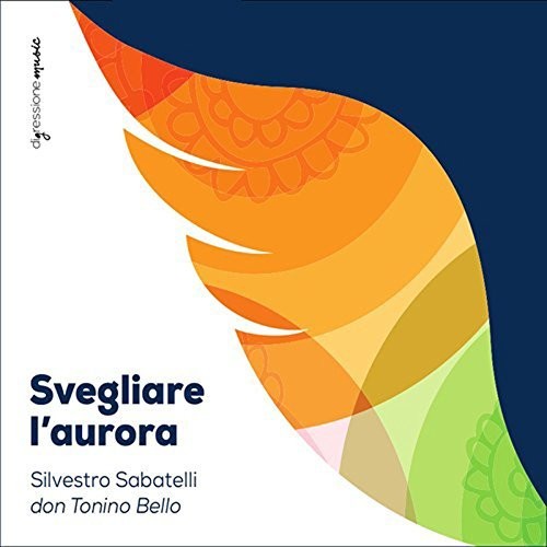 SILVESTRO SABATELLI: SVEGLIARE L'AURORA