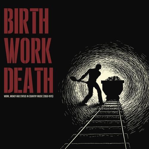 Birth Work Death (Various Artists)