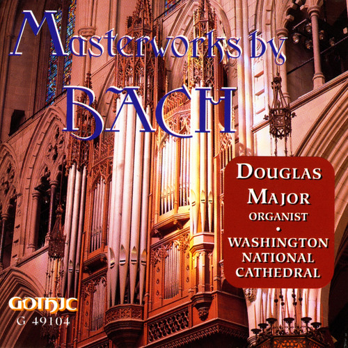 Douglas Major - Masterworks for Organ By Bach
