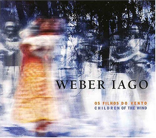 Weber Iago - Os Filhos Do Vento:Children Of The Wind