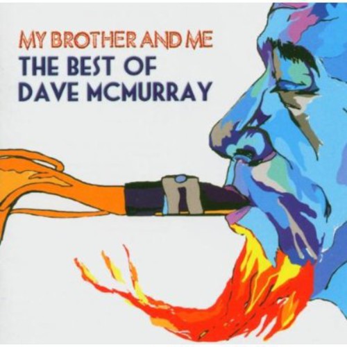 My Brother & Me-Best of Dave McMurray [Import]