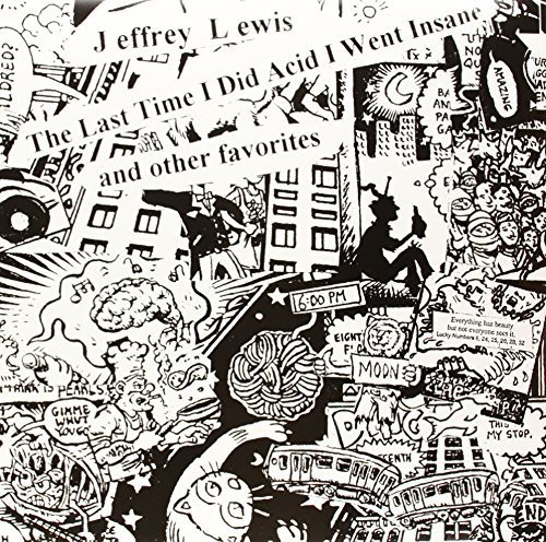 Jeffrey Lewis - Last Time I Did Acid I Went Insane