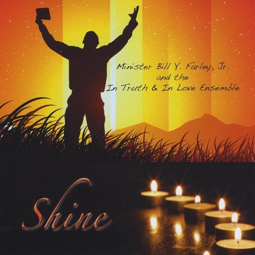 Bill Jr. Farley & In Truth & I - Shine
