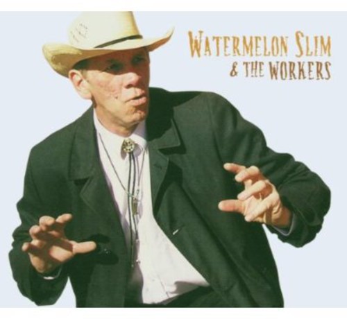 Watermelon Slim and The Workers