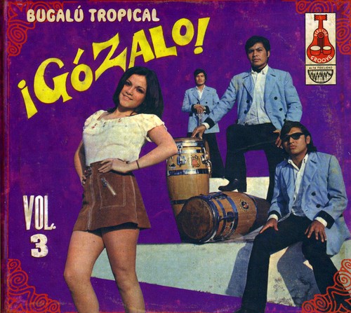 Gozalo!: Bugalu Tropical, Vol. 3