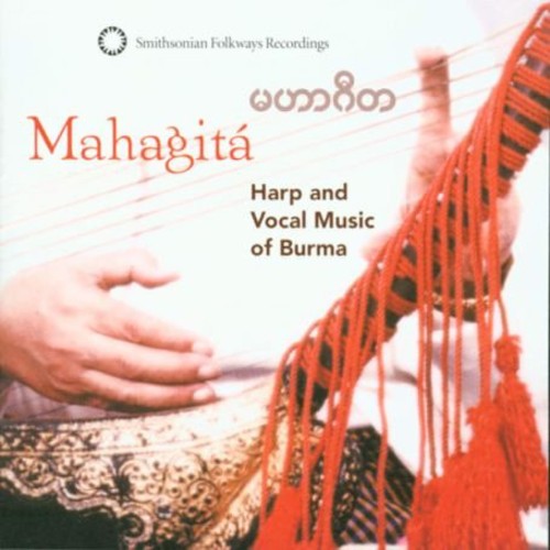 Mahagita-Harp & Vocal Music Of Burma - Mahagita: Harp and Vocal Music Of Burma