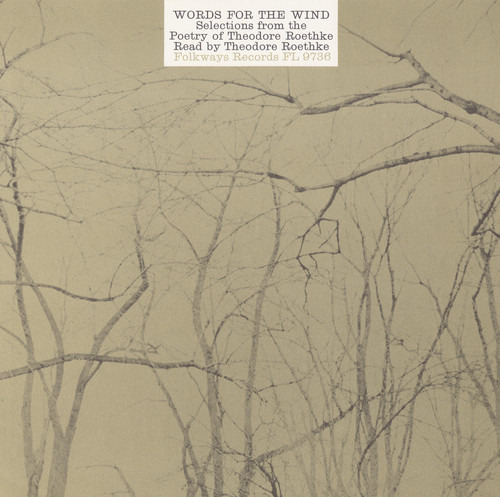 Words for the Wind: Poems of Theodore Roethke