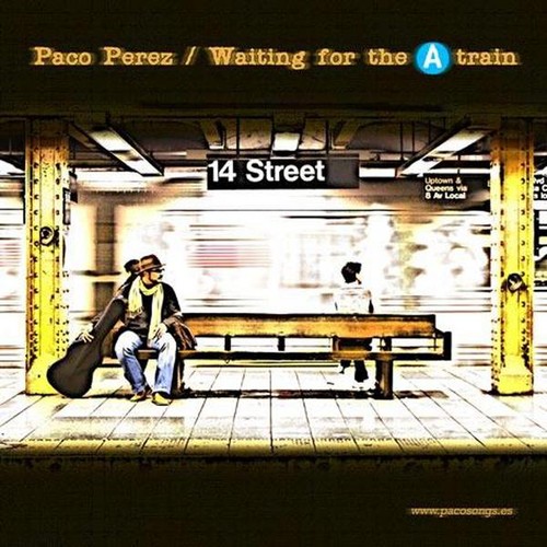 Paco Perez - Waiting For the A Train [Digipak]
