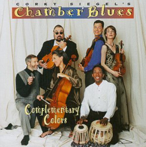 Corky Siegel Traveling Chamber Blues Show! - Complementary Colors
