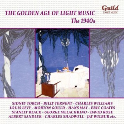 Golden Age of Light Music: The 1940's /  Various