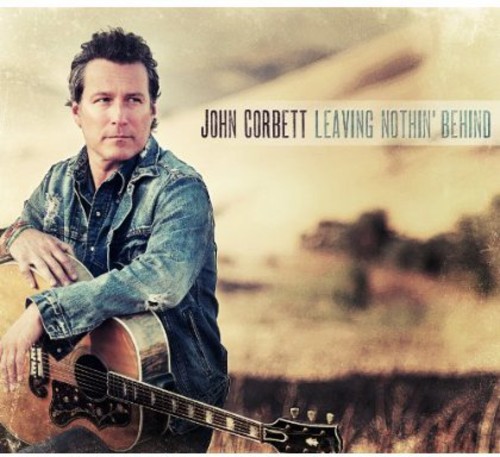 John Corbett - Leaving Nothin Behind [Digipak]