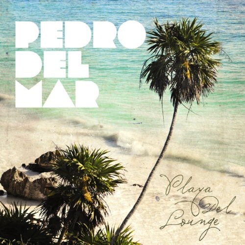 Playa Del Lounge [Import]